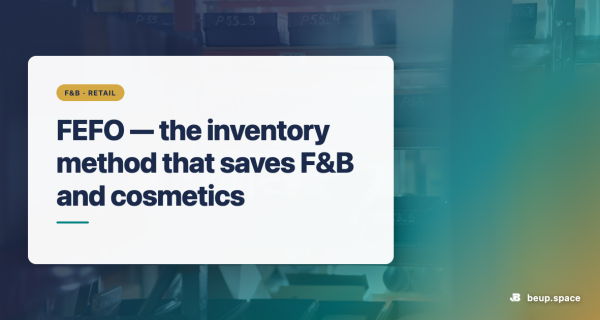 FEFO — the inventory method that saves F&B and cosmetics