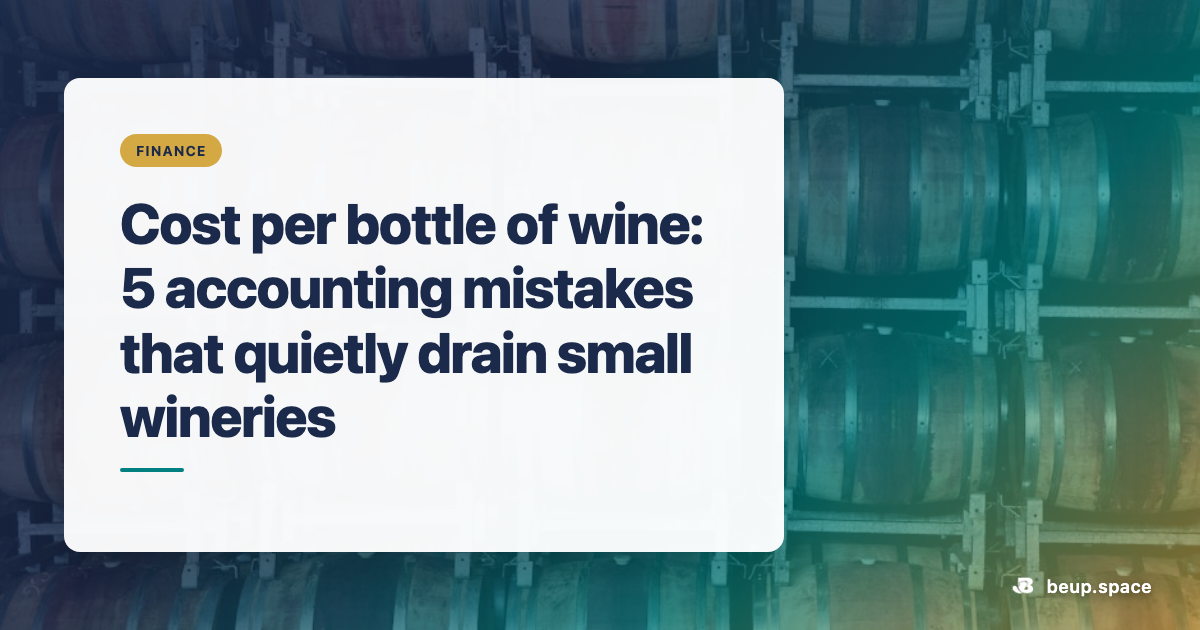 5 accounting mistakes that drain small wineries — diagram on wine cellar, BEUP gradient